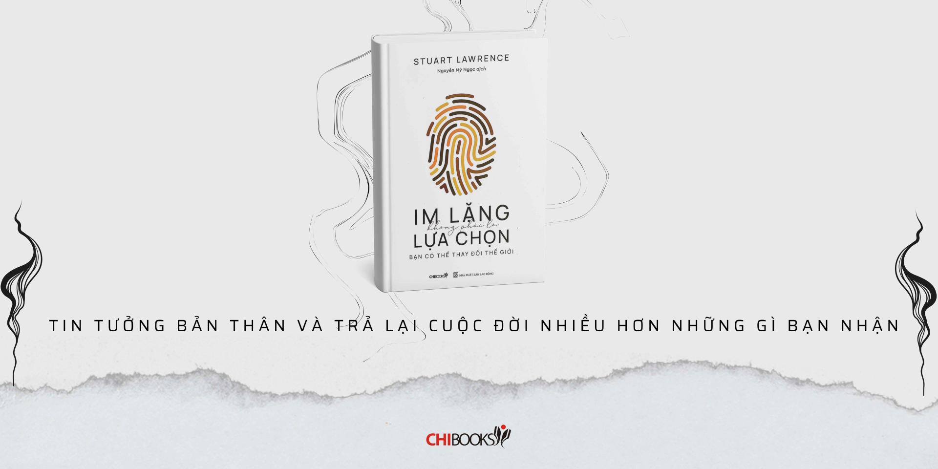 “Tin tưởng bản thân và trả lại cuộc đời nhiều hơn những gì bạn nhận.” - Stuart Lawrence